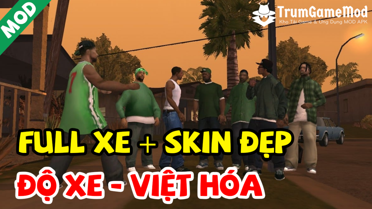 grand theft auto san andreas mod apk Tải GTA San Modpure (Mod Xe Độ, Vô Hạn Tiền) Android