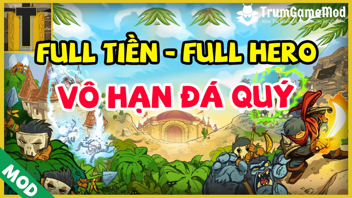  Hack Kingdom Rush MOD APK (Full Tiền + Full Hero) là gì?