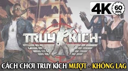 cach khac phuc loi giat lag khi choi game truy kich 1 Cách khắc phục lỗi giật, lag khi chơi game Truy Kích