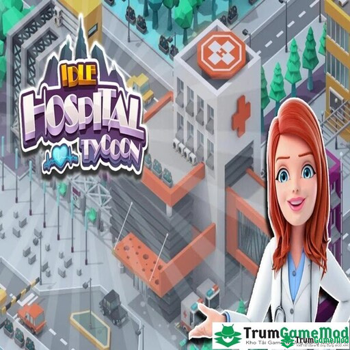 Idle Hospital Tycoon là tựa game có lối chơi vô cùng mới lạ