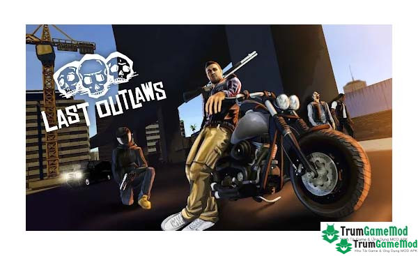 Last Outlaws APK không chỉ là một trò chơi hành động